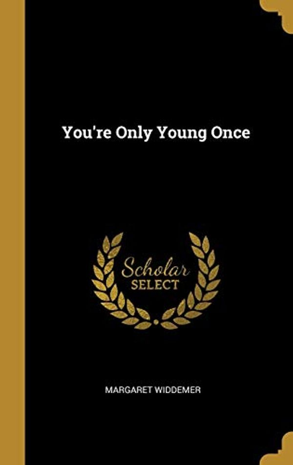 Cover Art for 9780469512306, You're Only Young Once by Margaret Widdemer