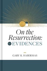 Cover Art for 9781087778600, On the Resurrection, Volume 1: Evidences by Gary Habermas