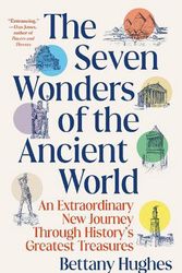 Cover Art for 9780593686157, The Seven Wonders of the Ancient World by Bettany Hughes