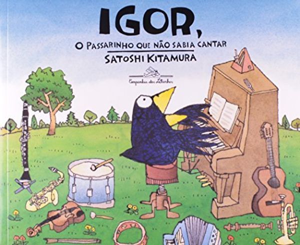Cover Art for 9788574062723, Igor O Passarinho Que Não Sabia Cantar (Em Portuguese do Brasil) by Satoshi Kitamura