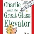 Cover Art for 9780060813864, Charlie and the Great Glass Elevator by Roald Dahl, Eric Idle