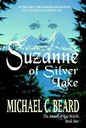 Cover Art for 9781587360763, Suzanne of Silver Lake by Michael C. Beard