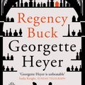 Cover Art for 9780099585572, Regency Buck by Georgette Heyer