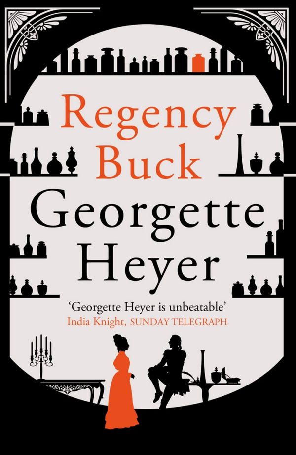 Cover Art for 9780099585572, Regency Buck by Georgette Heyer