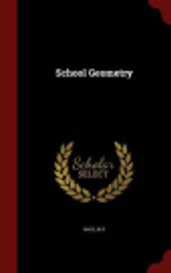 Cover Art for 9781298570383, School Geometry by Hall H S