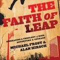 Cover Art for 9781441234247, The Faith of Leap by Michael Frost