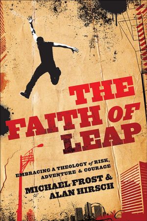 Cover Art for 9781441234247, The Faith of Leap by Michael Frost
