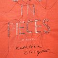 Cover Art for 9781460705681, Girl in Pieces by Kathleen Glasgow
