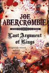 Cover Art for 9780575084162, Last Argument Of Kings: Book Three by Joe Abercrombie