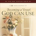 Cover Art for 9781441205605, Becoming a Vessel God Can Use by Donna Partow