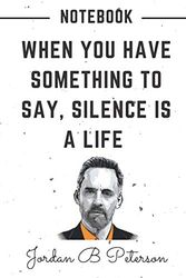 Cover Art for 9798705670277, when you have something to say, silence is a lie: Jordan Peterson notebook, Jordan B Peterson quotes notebook |6" x 9" 120 Page With Blank Paper For ... To Drawing, Doodling, Journaling, Sketching, by Motivation Quotes