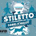 Cover Art for 9781510040250, Stiletto by Daniel O'Malley