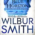Cover Art for 9780330468305, Blue Horizon by Wilbur Smith