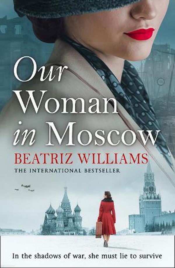 Cover Art for 9780008487744, Our Woman In Moscow by Beatriz Williams