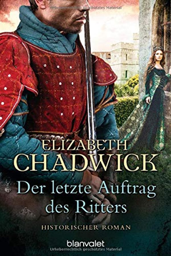 Cover Art for 9783734106569, Der letzte Auftrag des Ritters by Elizabeth Chadwick
