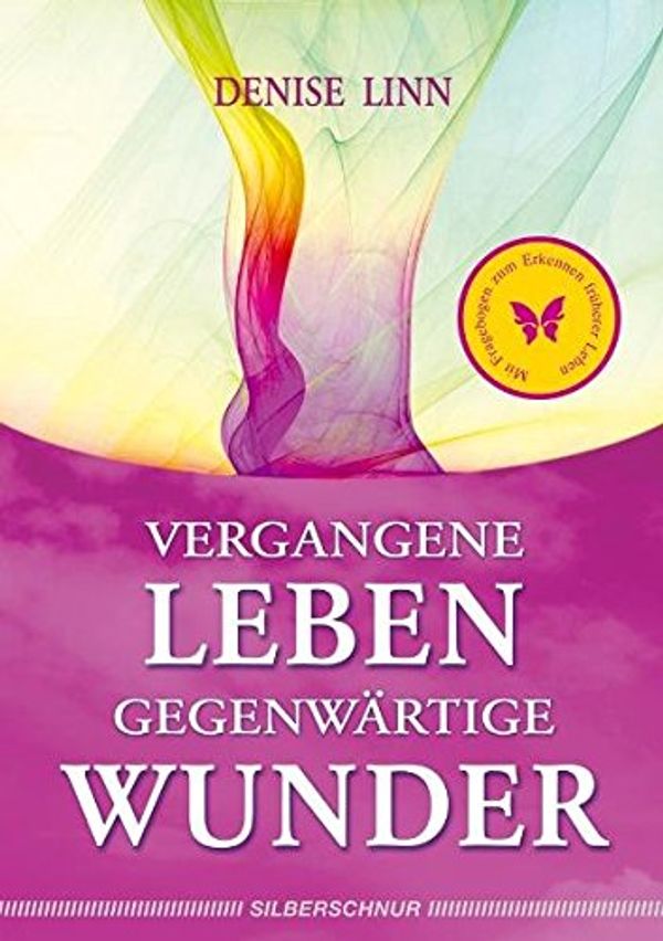 Cover Art for 9783898452571, Vergangene Leben - gegenwärtige Wunder by Denise Linn