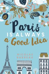 Cover Art for 9781743548134, Paris is Always a Good Idea by Nicolas Barreau
