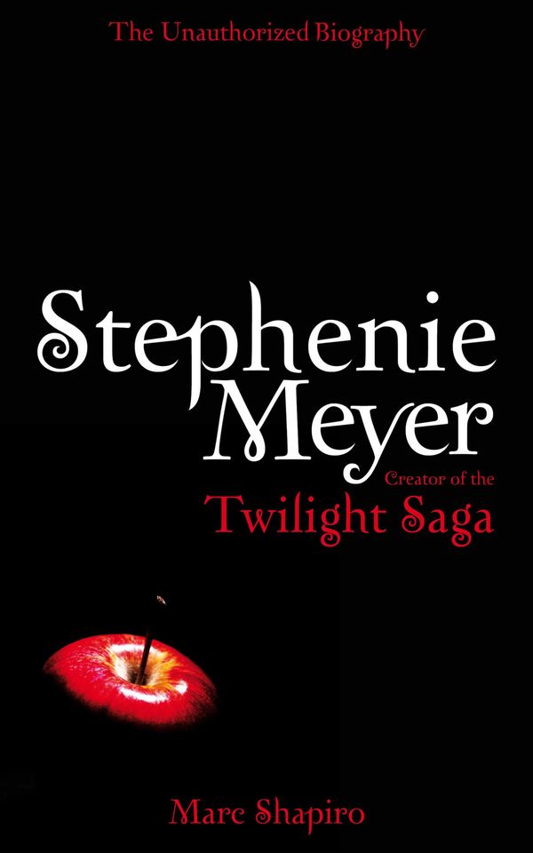Cover Art for 9780330537865, Stephenie Meyer: The Unauthorized Biography of the Creator of the Twilight Saga by Marc Shapiro