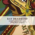 Cover Art for 9781473212046, Something Wicked This Way Comes by Ray Bradbury