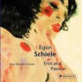 Cover Art for 9783791336008, Egon Schiele: Eros and Passion (Pegasus Series) by Klaus Albrecht Schroder