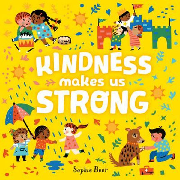 Cover Art for 9781984816399, Kindness Makes Us Strong by Sophie Beer