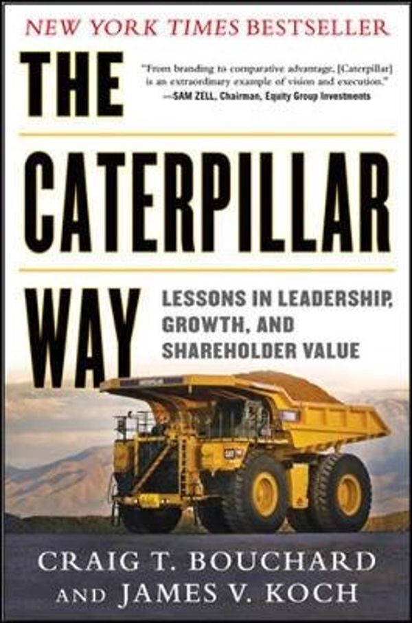 Cover Art for 9780071821247, The Caterpillar Way: Lessons in Leadership, Growth, and Shareholder Value by Craig Bouchard