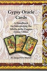 Cover Art for 9780999149300, Gypsy Oracle Cards: A Handbook for Interpreting the Sibilla della Zingara: Deluxe Edition by M Jacqueline Murray