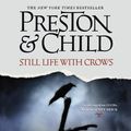 Cover Art for 9781586215040, Still Life with Crows: A Novel (Special Agent Pendergast) by Douglas Preston, Lincoln Child