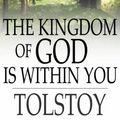 Cover Art for 9781775413875, The Kingdom of God Is Within You by Leo Nikoleyevich Tolstoy