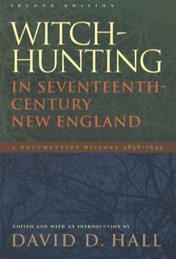 Cover Art for 9781555534158, Witch-Hunting In Seventeenth-Century New England: A Documentary History, 1638-1693 by David D. Hall