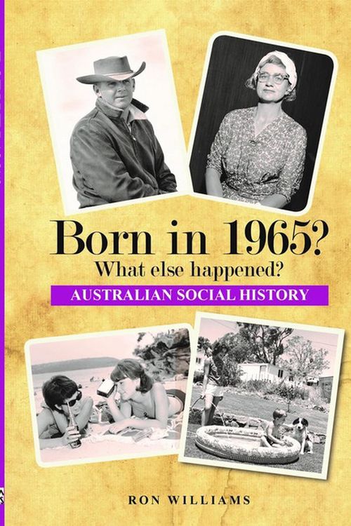 Cover Art for 9780648651178, Born in 1965?: What else happened? by Ron Williams