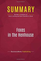 Cover Art for 9782512004844, Summary: Foxes in the Henhouse: Review and Analysis of Steve Jarding and Dave Saunders's Book by Businessnews Publishing