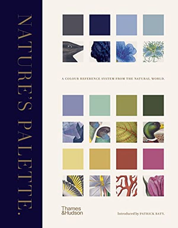 Cover Art for 9790500252467, Nature's Palette: A colour reference system from the natural world by Patrick Baty