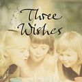 Cover Art for 9780330427166, Three Wishes by Liane Moriarty