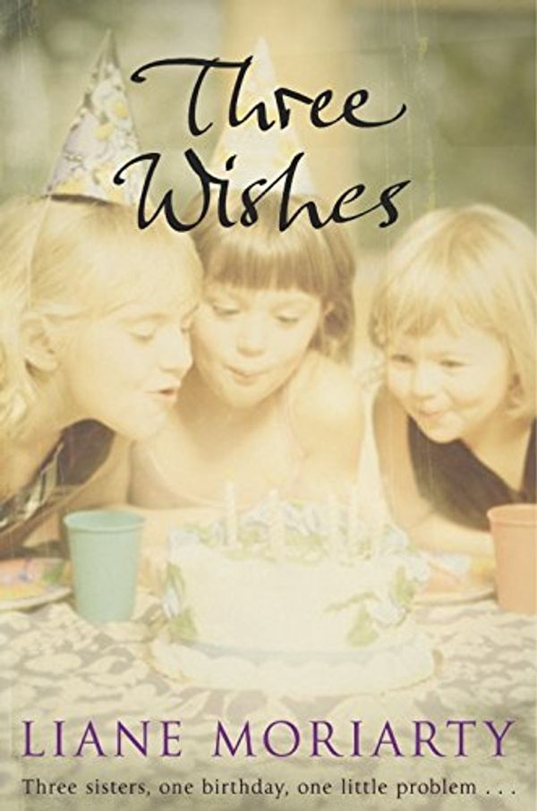 Cover Art for 9780330427166, Three Wishes by Liane Moriarty