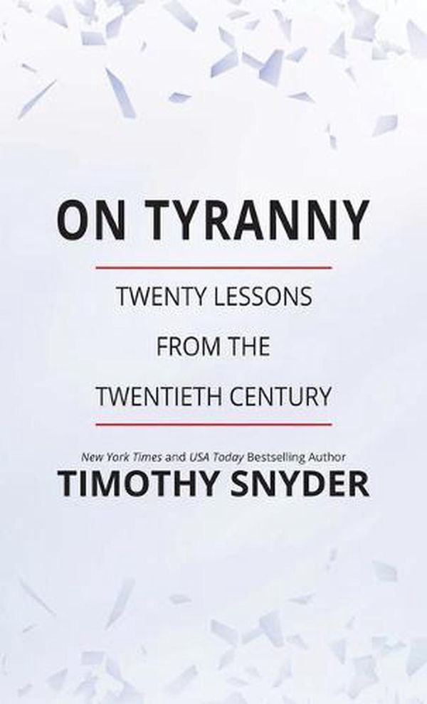 Cover Art for 9781432888831, On Tyranny: Twenty Lessons from the Twentieth Century by Timothy Snyder