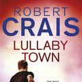 Cover Art for 9781409134480, Lullaby Town by Robert Crais