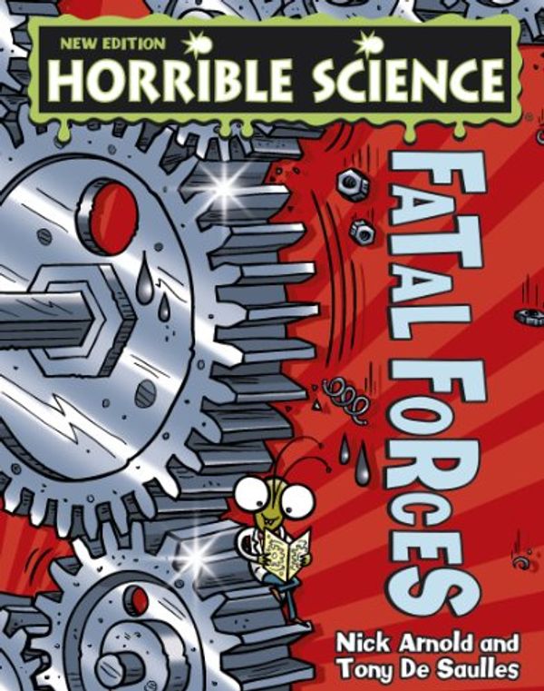 Cover Art for B00JLHUTPO, Horrible Science: Fatal Forces by Nick Arnold