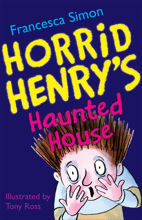 Cover Art for 9781444003130, Horrid Henry's Haunted House: Book 6 by Tony Ross