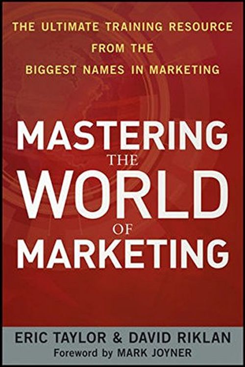 Cover Art for 9780470888414, Mastering the World of Marketing by Eric Taylor, David Riklan