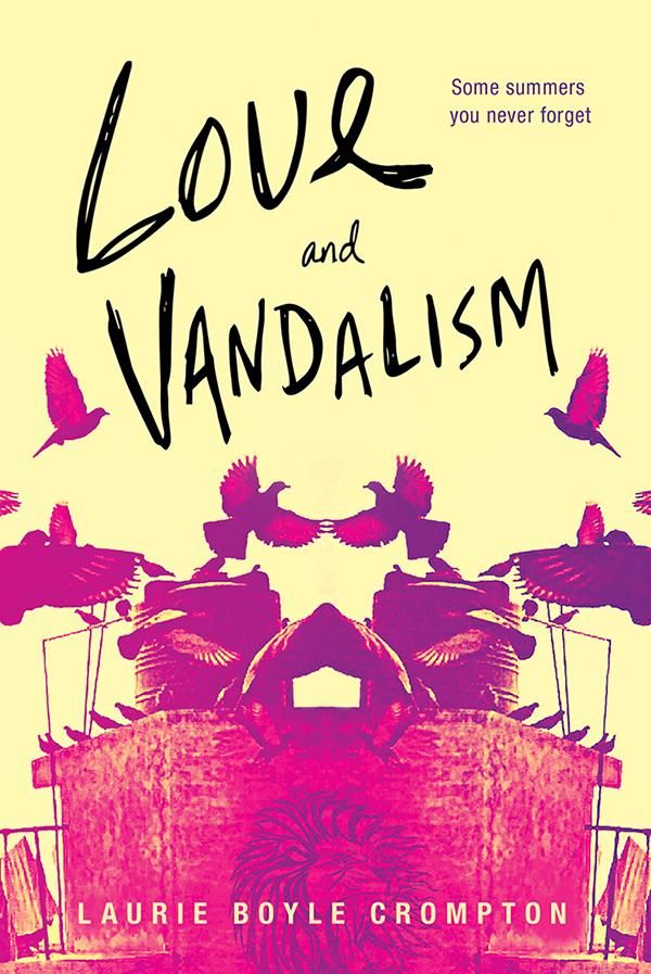 Cover Art for 9781492636069, Love and Vandalism by Laurie Boyle Crompton