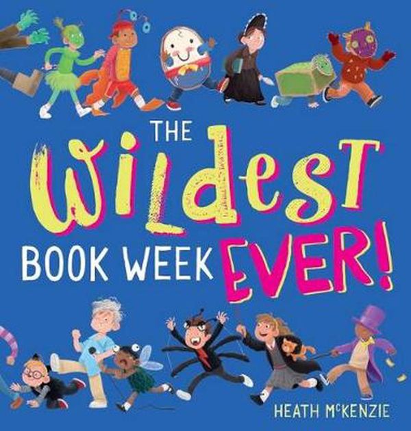 Cover Art for 9781760971090, The Wildest Book Week Ever by Heath McKenzie