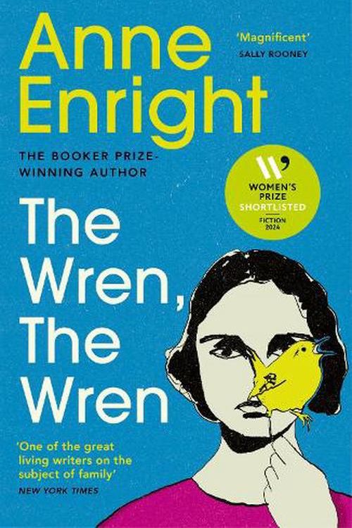 Cover Art for 9781529922905, The Wren, The Wren: Shortlisted for the Women’s Prize for Fiction 2024 by Anne Enright
