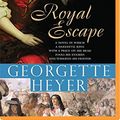 Cover Art for 9781491573587, Royal Escape by Georgette Heyer