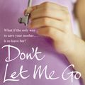 Cover Art for 9780552776677, Don't Let Me Go by Catherine Ryan Hyde
