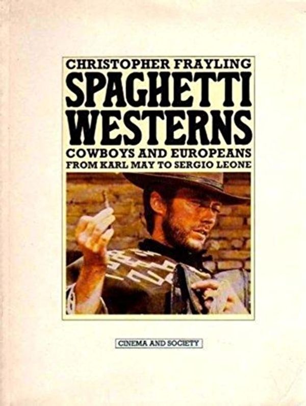 Cover Art for 9780710005038, Spaghetti Westerns by Christopher Frayling