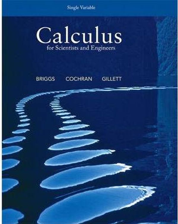 Cover Art for 9780321826718, Calculus for Scientists and Engineers, Single Variable by William L. Briggs