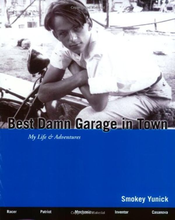 Cover Art for 9780972437837, Best Damn Garage in Town: My Life & Adventures by Smokey Yunick