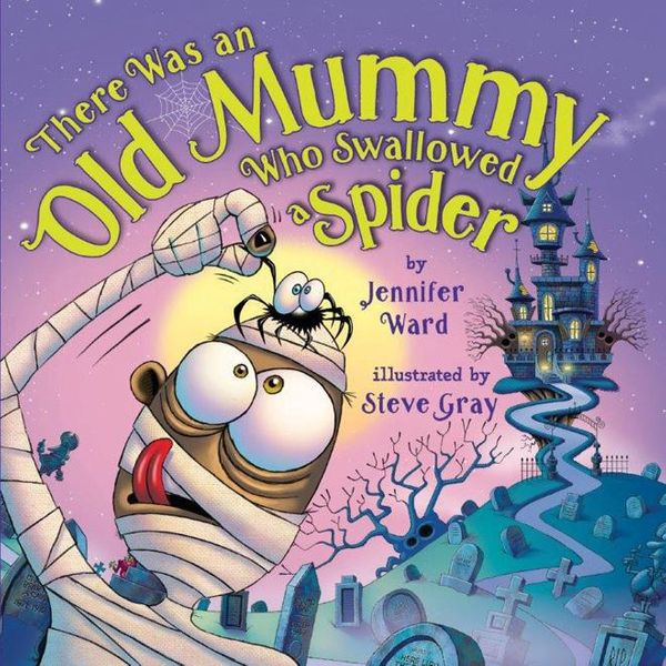 Cover Art for 9781477826379, There Was an Old Mummy Who Swallowed a Spider by Ward, Jennifer