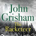 Cover Art for 9781473654990, The Racketeer by John Grisham